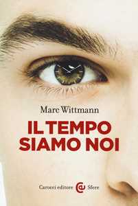 Libro Il tempo siamo noi  Marc Wittmann