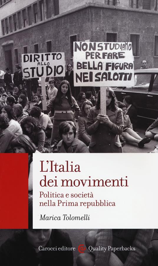 L'Italia dei movimenti. Politica e società nella prima Repubblica - Marica Tolomelli - copertina