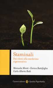 Libro Staminali. Dai cloni alla medicina rigenerativa  Manuela Monti  Enrica Battifoglia  Carlo Alberto Redi