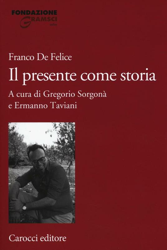 Il presente come storia - Franco De Felice - copertina