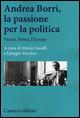 Andrea Borri, la passione per la politica. Parma, Roma, l'Europa - copertina