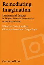 Remediating imagination. Literatures and cultures in English from the Renaissance to the Postcolonial