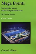 Mega eventi. Immagini e legacy dalle Olimpiadi alle Expo