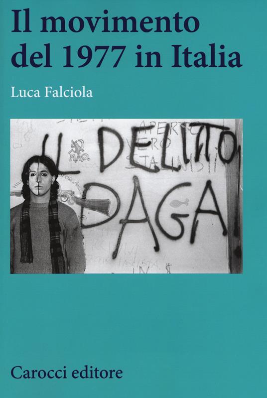 Il Movimento del 1977 in Italia - Luca Falciola - copertina