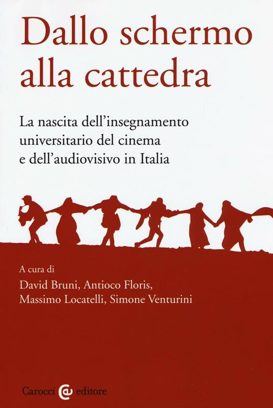 Dallo schermo alla cattedra. L'insegnamento universitario del cinema e dell'audiovisivo - copertina