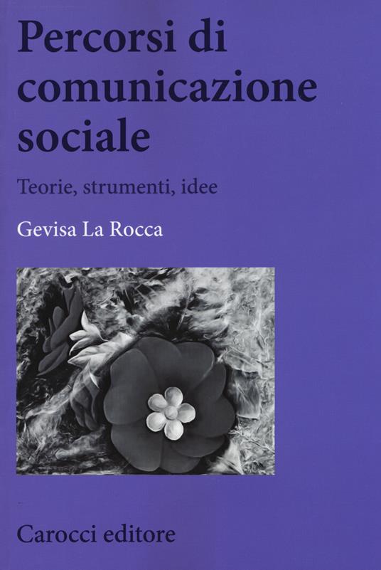 Percorsi di comunicazione sociale. Teorie, strumenti, idee -  Gevisa La Rocca - copertina