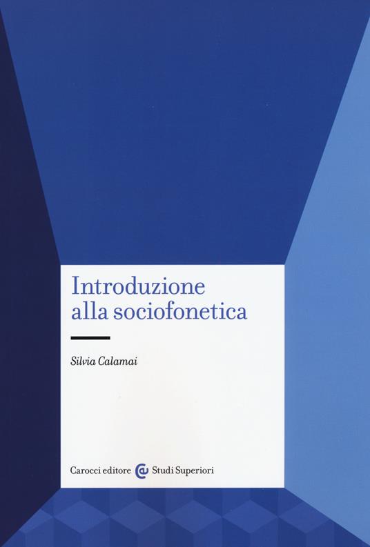 Introduzione alla sociofonetica - Silvia Calamai - copertina