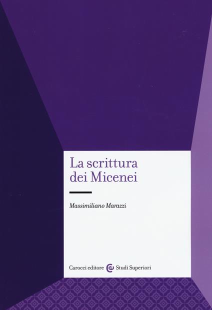 La scrittura dei micenei - Massimiliano Marazzi - copertina