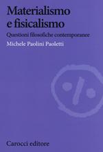 Materialismo e fisicalismo. Questioni filosofiche contemporanee