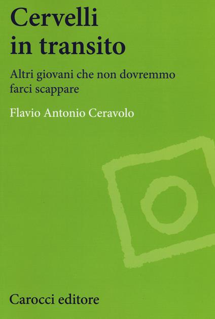 Cervelli in transito. Altri giovani che non dovranno farci scappare - Flavio Antonio Ceravolo - copertina