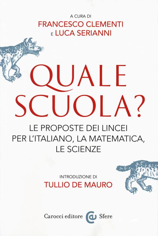 Quale scuola? Le proposte dei Lincei per l'italiano, la matematica, le scienze - copertina