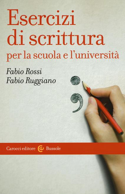 Esercizi di scrittura per la scuola e l'università - Fabio Rossi,Fabio Ruggiano - copertina