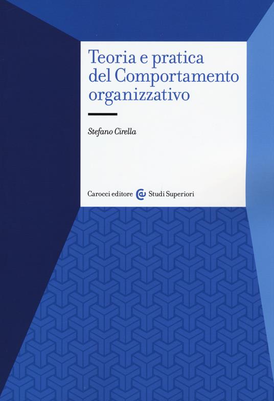 Teoria e pratica del comportamento organizzativo - Stefano Cirella - copertina