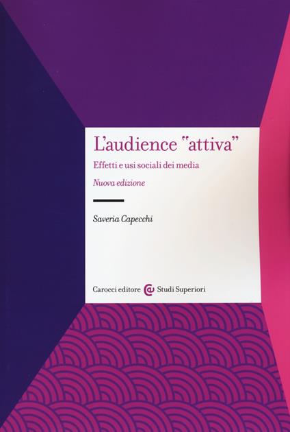 L'audience «attiva». Effetti e usi sociali dei media - Saveria Capecchi - copertina