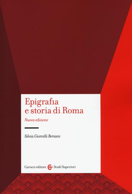 Epigrafia e storia di Roma - Silvia Giorcelli Bersani - copertina