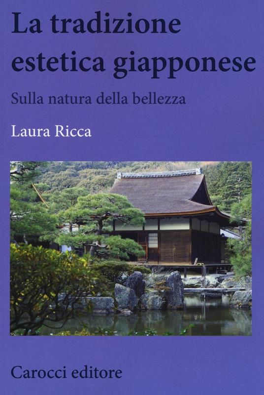 La tradizione estetica giapponese. Sulla natura della bellezza - Laura Ricca - copertina