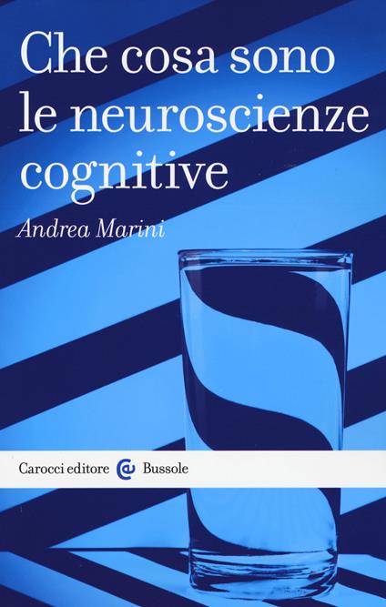 Che cosa sono le neuroscienze cognitive -  Andrea Marini - copertina