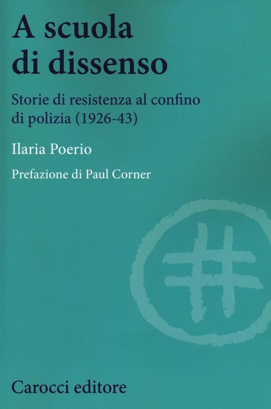 A scuola di dissenso. Storie di resistenza al confino di polizia (1926-1943) -  Ilaria Poerio - copertina