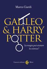 Galileo & Harry Potter. La magia può aiutare la scienza?