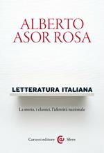 Letteratura italiana. La storia, i classici, l'identità nazionale