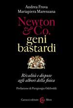 Newton & Co. geni bastardi. Rivalità e dispute agli albori della fisica