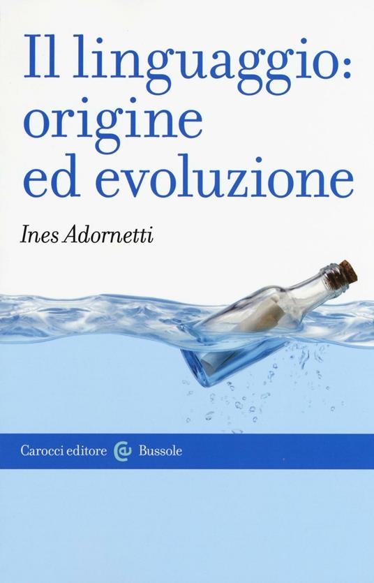 Il linguaggio: origine ed evoluzione - Ines Adornetti - copertina