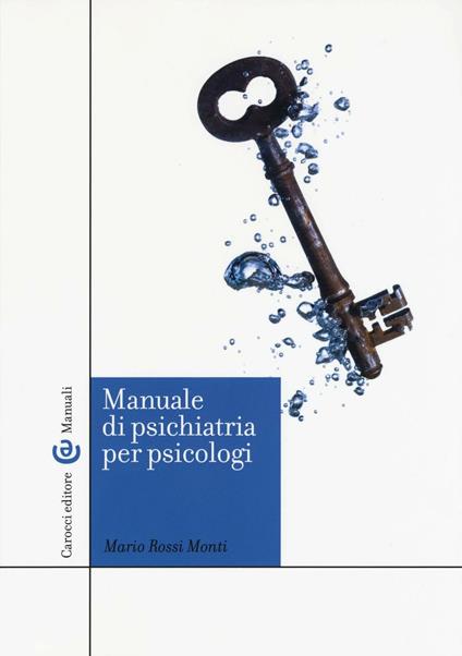 Manuale di psichiatria per psicologi - Mario Rossi Monti - copertina
