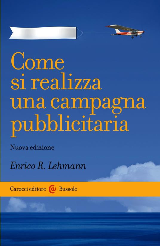 Come si realizza una campagna pubblicitaria - Enrico R. Lehmann - ebook
