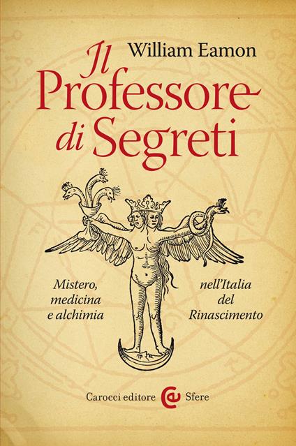 Il professore di segreti. Mistero, medicina e alchimia nell'Italia del Rinascimento - William Eamon,Anna Maria Paci - ebook