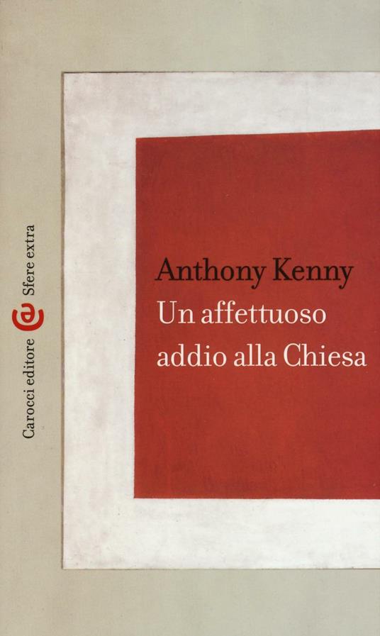 Un affettuoso addio alla chiesa -  Anthony Kenny - copertina