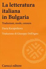 La letteratura italiana in Bulgaria. Traduzioni, mode, censura