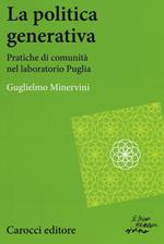 La politica generativa. Pratiche di comunità nel laboratorio Puglia