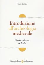 Introduzione all'archeologia medievale. Storia e ricerca in Italia