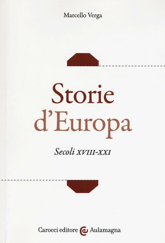 Storie d'Europa. Secoli XVIII-XXI - Marcello Verga - copertina