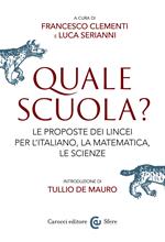 Quale scuola? Le proposte dei Lincei per l'italiano, la matematica, le scienze