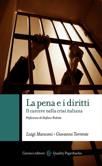 La pena e i diritti. Il carcere nella crisi italiana - Luigi Manconi,Giovanni Torrente - ebook