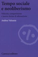 Tempo sociale e neoliberismo. Velocità, competizione e nuove forme di alienazione