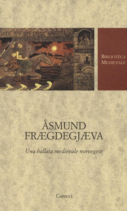 Åsmund Frægdegjæva. Una ballata medievale norvegese. Testo norvegese a fronte. Ediz. critica - copertina