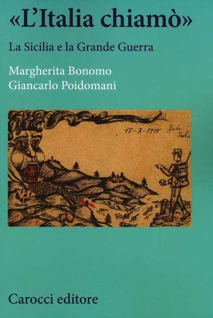 «L'Italia chiamò». La Sicilia e la grande guerra -  Margherita Bonomo, Giancarlo Poidomani - copertina