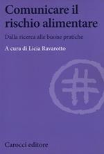 Comunicare il rischio alimentare. Dalla ricerca alle buone pratiche