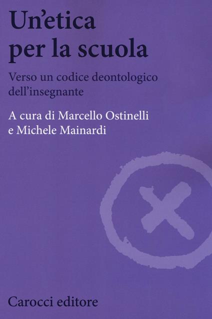 Un'etica per la scuola. Verso un codice deontologico dell'insegnante - copertina