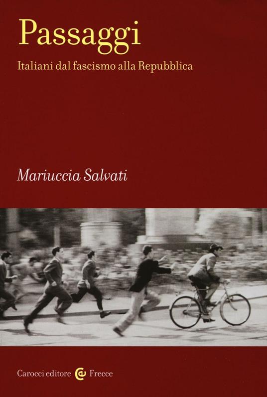Passaggi. Italiani dal fascismo alla Repubblica - Mariuccia Salvati - copertina