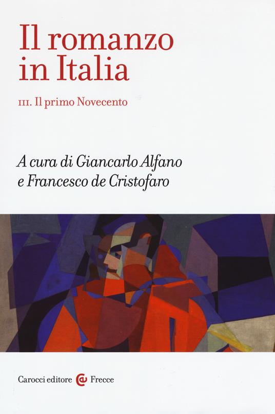 Il romanzo in Italia. Vol. 3: primo Novecento, Il. - copertina