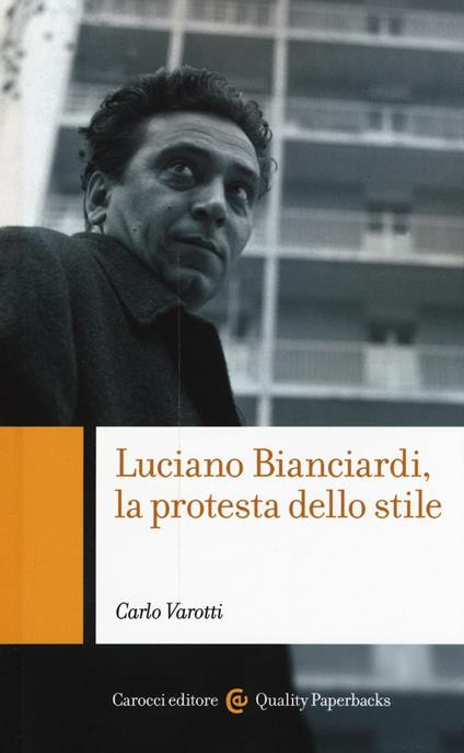 Luciano Bianciardi, la protesta dello stile - Carlo Varotti - copertina