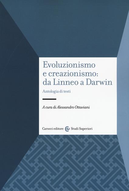 Evoluzionismo e creazionismo: da Linneo a Darwin. Antologia di testi - copertina