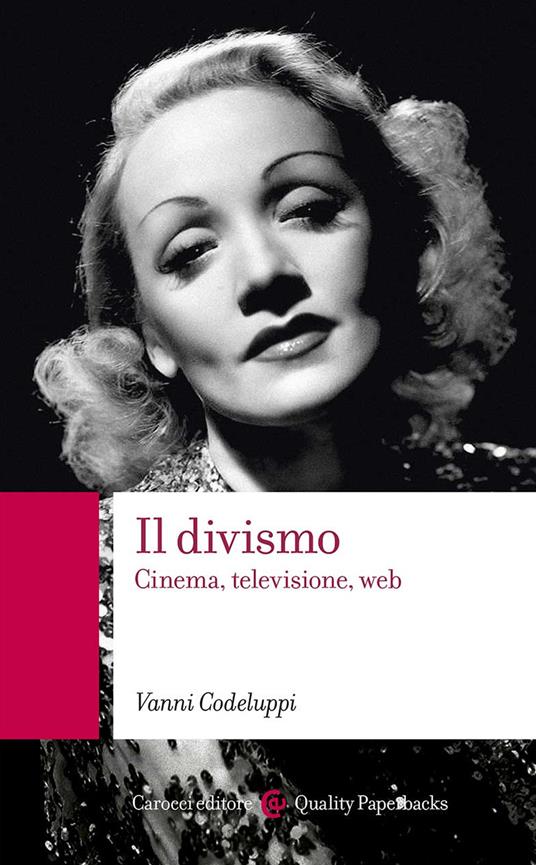 Il divismo. Cinema, televisione, web - Vanni Codeluppi - copertina
