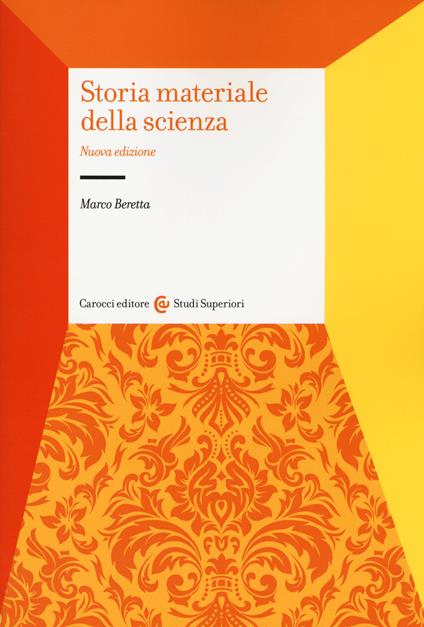 Storia materiale della scienza. Nuova ediz. - Marco Beretta - copertina