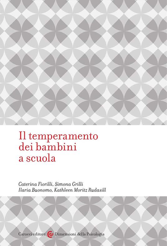 Il temperamento dei bambini a scuola - Caterina Fiorilli,Simona Grilli,Ilaria Buonomo - copertina