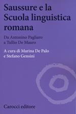 Saussure e la scuola linguistica romana. Da Antonino Pagliaro a Tullio De Mauro