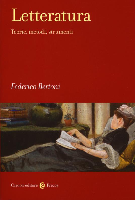 Letteratura. Teorie, metodi, strumenti - Federico Bertoni - copertina
